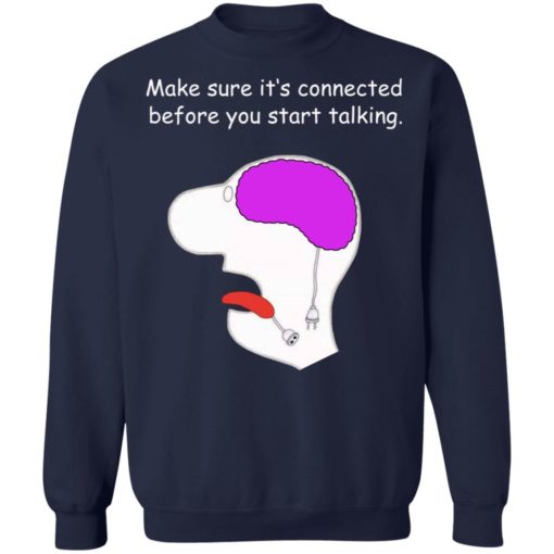 Make sure it’s connected before you start talking shirt