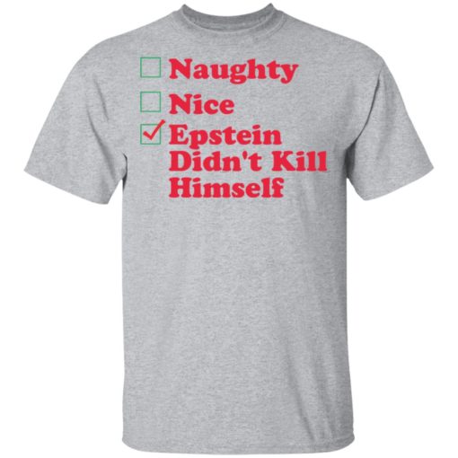Naughty nice Epstein didn’t kill himself Christmas shirt