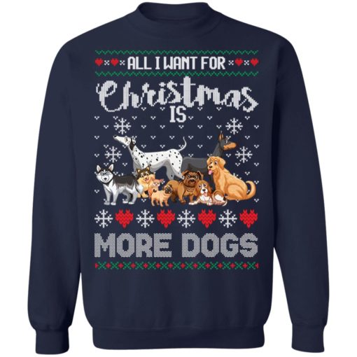 All I want for Christmas is More Dogs sweater