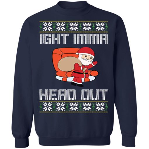 Ight Imma Head Out Santa Christmas Sweater