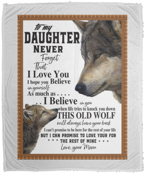 Wolf To my Daughter never forget that I love you blanket