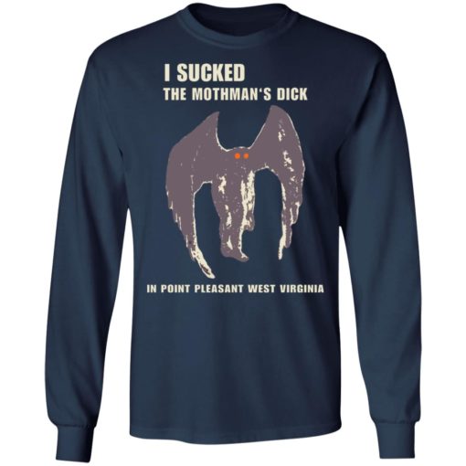 I sucked the Mothman’s dick in point pleasant west Virginia shirt