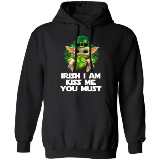 Baby Yoda Irish I am kiss me you must shirt
