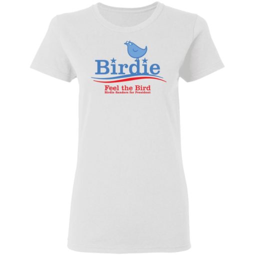 Birdie feel the Bird shirt