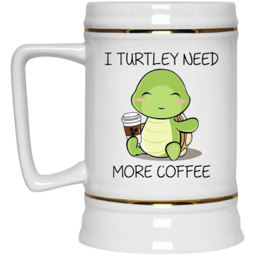 I turtley need more coffee mug