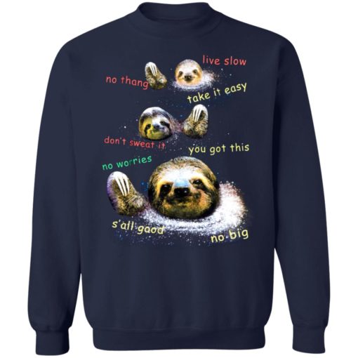 Sloth live slow, no thang, take it easy shirt