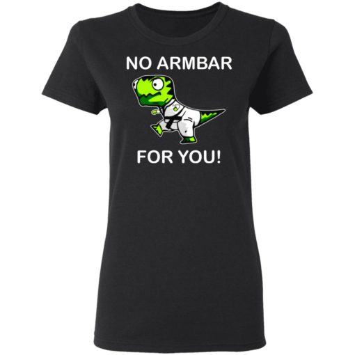 Dinosaur no armbar for you shirt