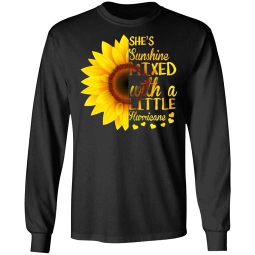 Sunflower She’s sunshine mixed with a little hurricane shirt
