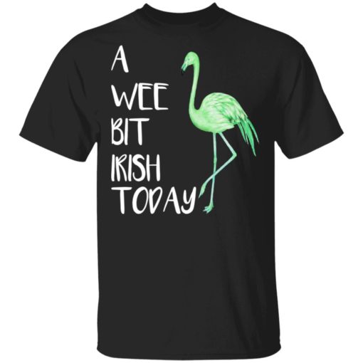 Flamingo A wee bit Irish today shirt