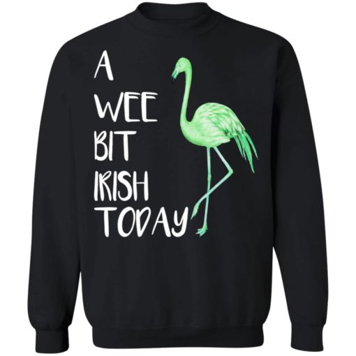 Flamingo A wee bit Irish today shirt