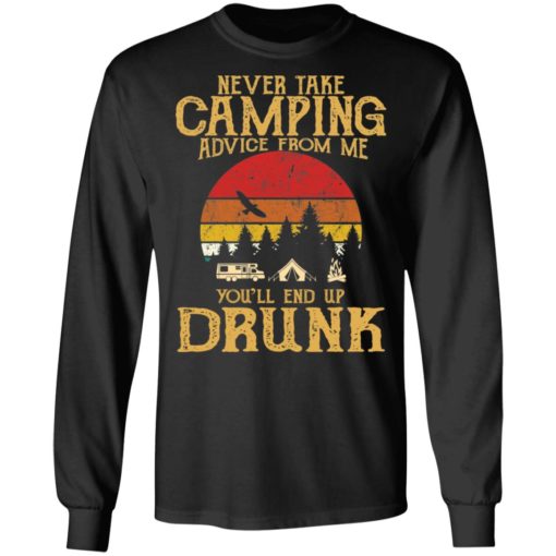 Never take camping advice from me you’ll end up drunk vintage shirt