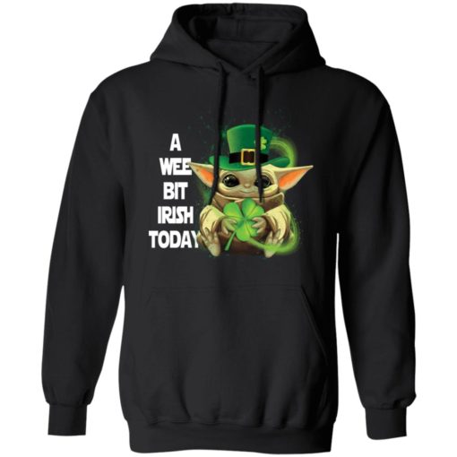 Patrick day Baby Yoda a wee bit Irish today shirt
