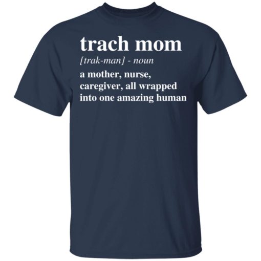 Trach Mom noun a Mother Nurse shirt
