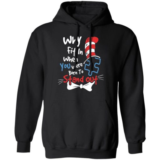 Dr Seuss why fit in when you were born to stand out shirt