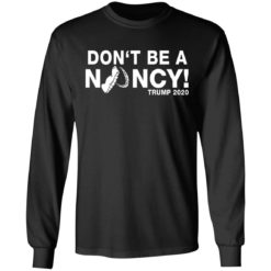 Don't be a Nancy Pelosi shirt - Long Sleeve, Black