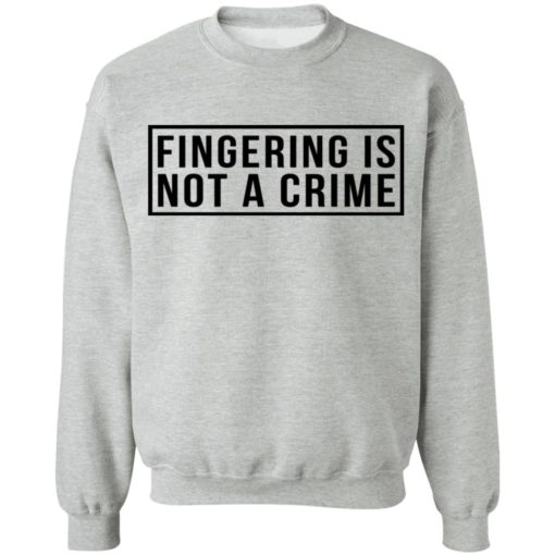 Fingering is not a crime shirt