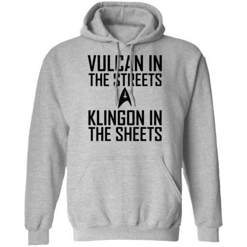 Vulcan in the streets Klingon in the sheets shirt
