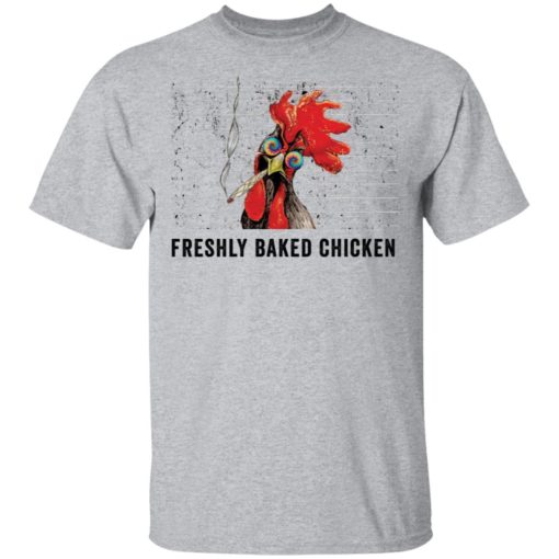 Freshly baked chicken shirt