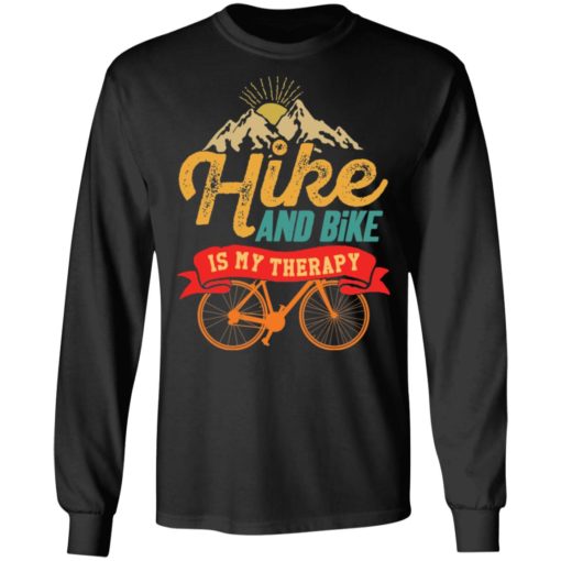 Hike and bike is my therapy shirt
