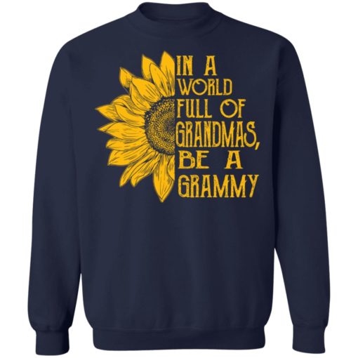 Sunflower in a world full of grandmas be a grammy shirt
