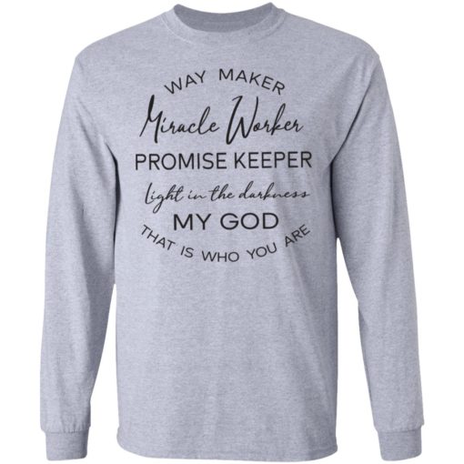 Way maker Miracle worker promise keeper shirt