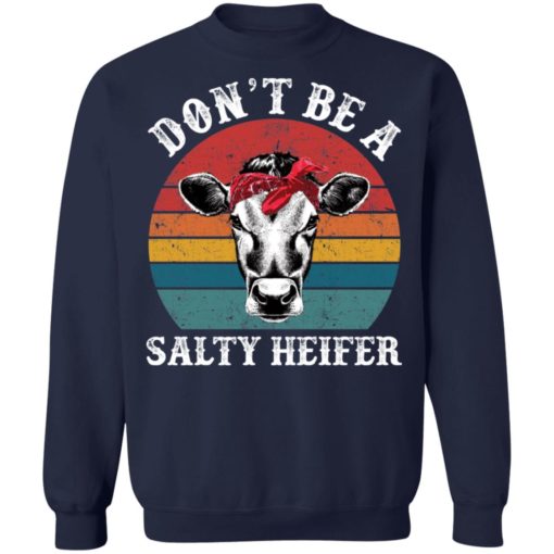 Don’t be a salty heifer shirt