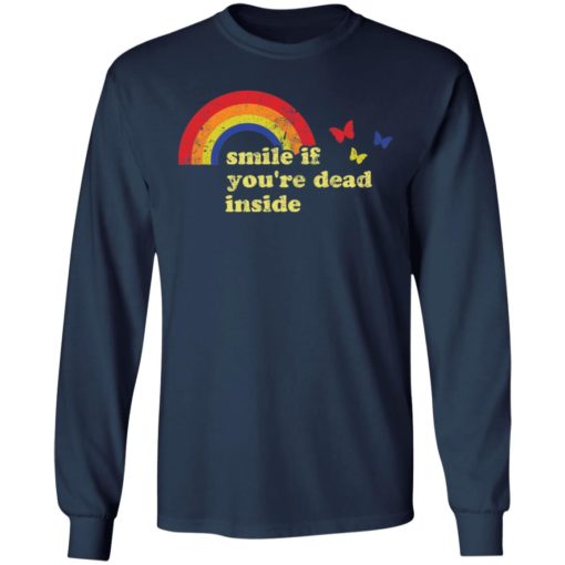 Rainbow smile if you’re dead inside shirt