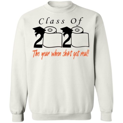 Class of 2020 the year when shit got real shirt