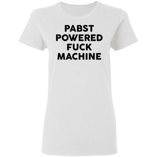 Pabst powered fuck machine shirt