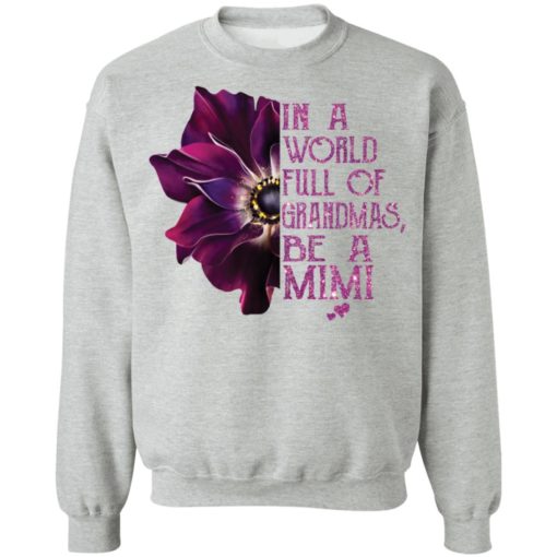 Orchid in a world full of Grandmas be a Mimi shirt