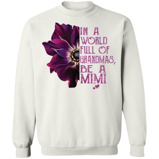 Orchid in a world full of Grandmas be a Mimi shirt