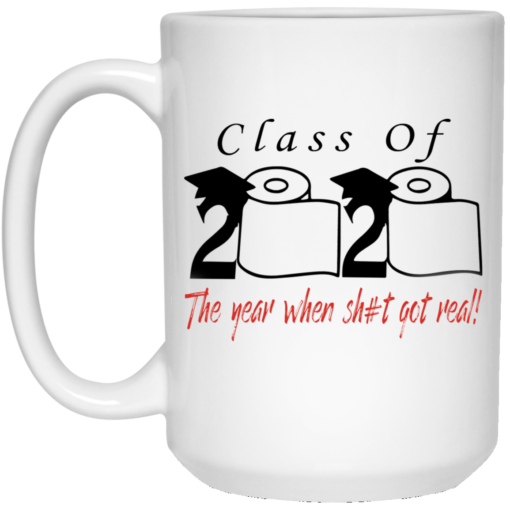 Class of 2020 the year when shit got real mug