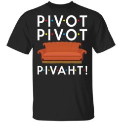 Pivot Pivot Pivaht shirt