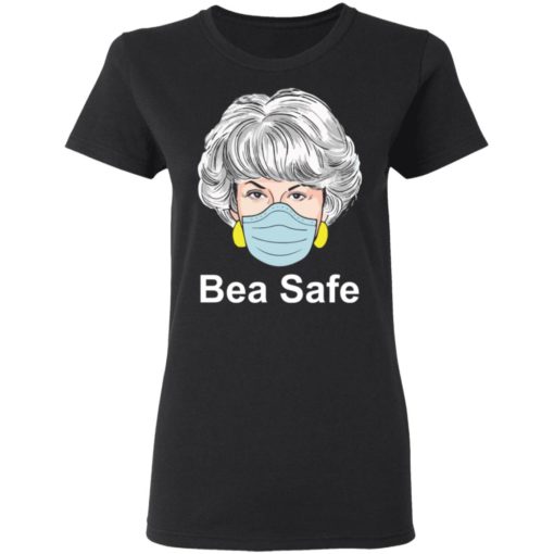 Dorothy Golden Girls Bea Safe shirt
