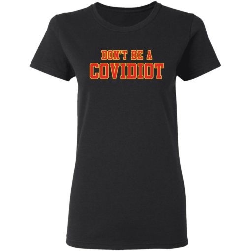 Don’t be a Covidiot t-shirt