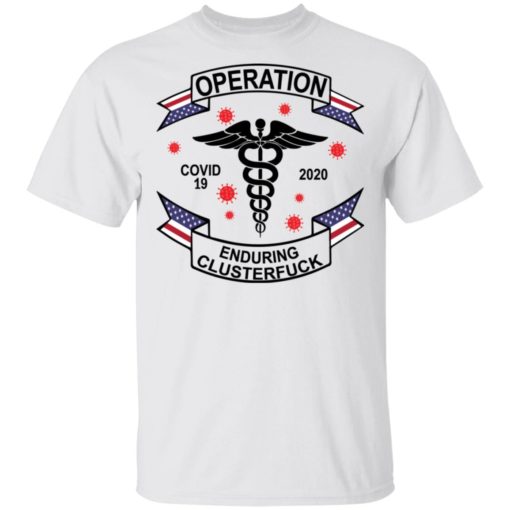 Operation Enduring Clusterfuck Shirt