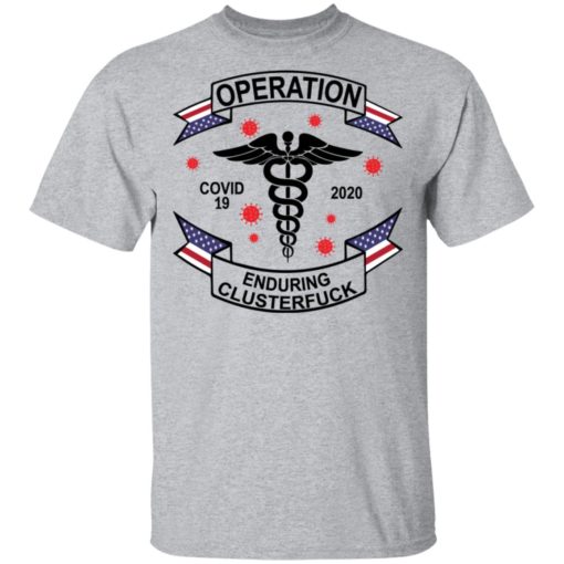 Operation Enduring Clusterfuck Shirt