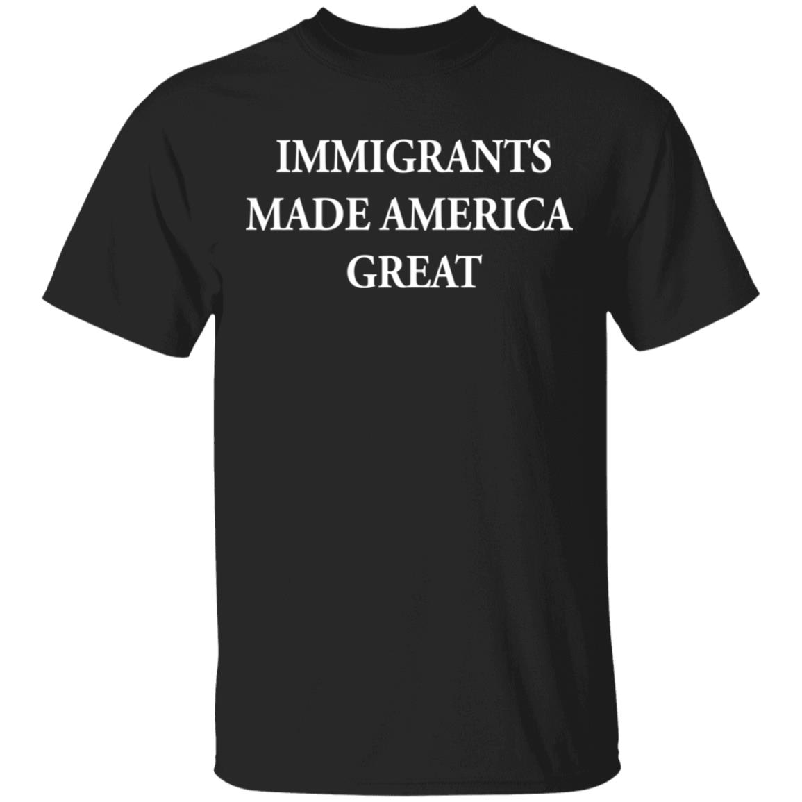 Immigrants made America great shirt