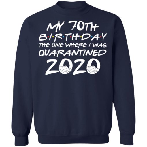 My 70th birthday quarantine shirt