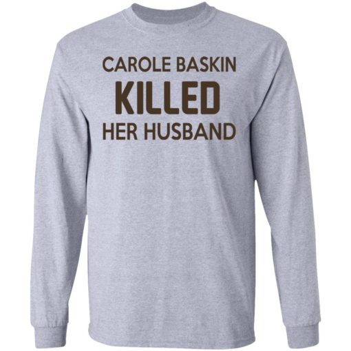 Carole Baskin killed her husband shirt