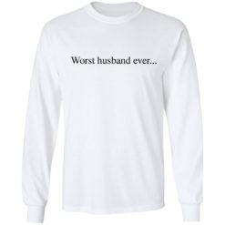 Worst husband ever shirt - Long Sleeve, White