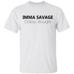Imma savage classy bougie shirt