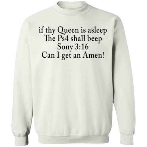 If thy Queen is sleep The Ps4 shall beep Sony shirt