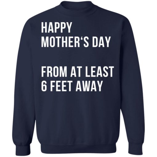 Happy mother‘s day from at least 6 feet away shirt