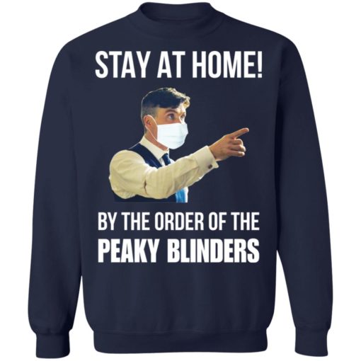 Corona Stay at home by the order of Peaky Blinders shirt