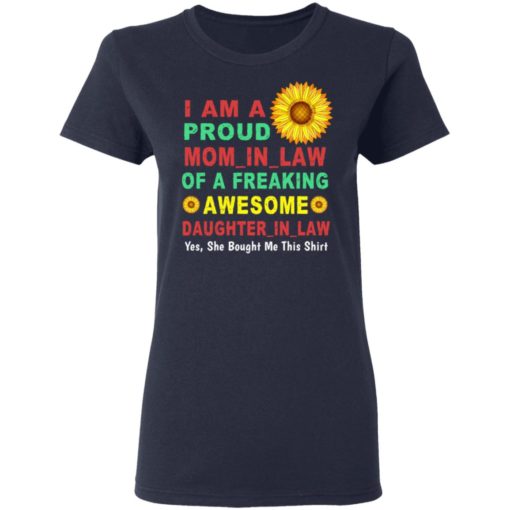 I am a proud Mom In law of a freaking awesome daughter in law shirt