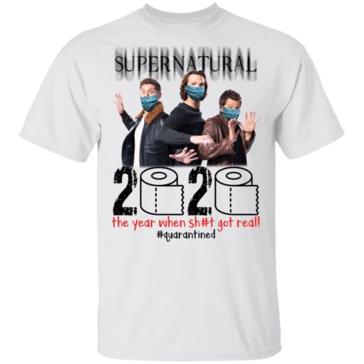 Supernatural 2020 the year when shit got real shirt