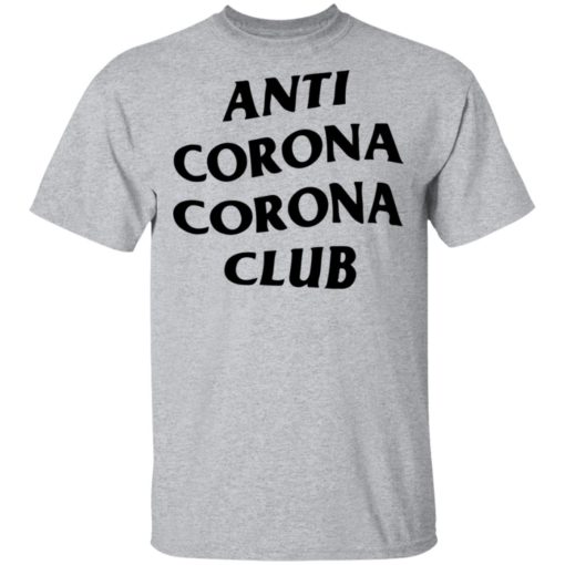 Anti Corona Corona Club shirt