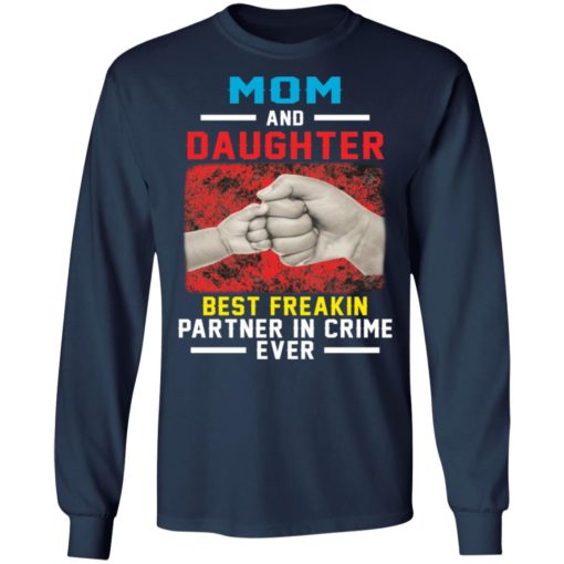 Mom and Daughter best freakin partner in crime ever shirt