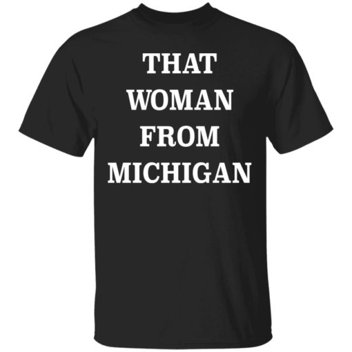 Gretchen Whitmer that woman from Michigan shirt
